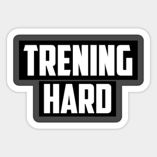 TRENING HARD! Sticker